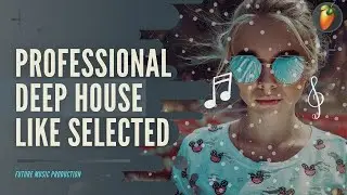 Professional DEEP HOUSE 2024 Like selected FLP