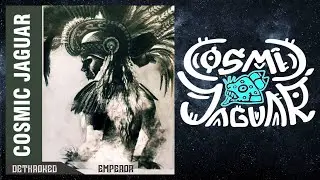 Cosmic Jaguar - Dethroned Emperor (Celtic Frost cover)