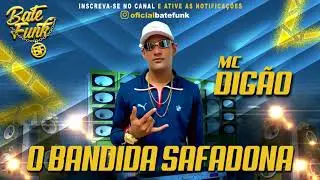 Mc Digão - O bandida safadona (Dj MG)