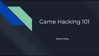 Game Hacking 101   |  Memory Editing