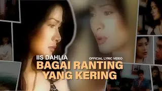 Iis Dahlia - Bagai Ranting Yang Kering (Official Lyric Video)