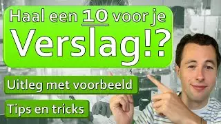 Hoe maak je een VERSLAG? - Uitleg + Tips & Tricks