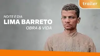 NOITE E DIA - LIMA BARRETO, OBRA & VIDA | Estreia no Curta!