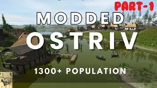Ostriv using Mod | Building a Massive 1200+ Population City | No Commentary | Part-1