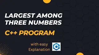 Find the largest number among given three numbers | Beginners Problem | VS Code