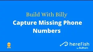 👷‍♂️ BWB - Capture Missing Phone Numbers