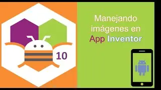 10. Handling images in App Inventor