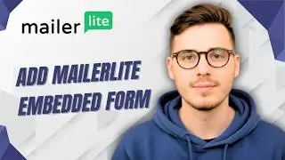 How To Add Mailerlite Embedded Form [2026 Guide]