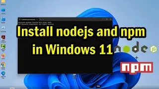 How to install nodejs and npm in windows 11 2025
