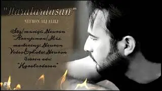 Neuron - Haralardasan  Official Audio Yeni 2024  (Çox Qemli mahnilar 2024)