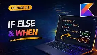 IF ELSE & WHEN in Kotlin | Kotlin Course in Hindi #1.8