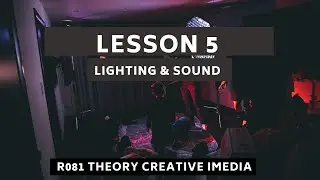 R081 Lesson #5   Lighting & Sound