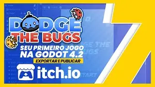 AULA 07 • COMO EXPORTAR E PUBLICAR NA WEB - MINI CURSO GODOT 4.2 | Godot Tutorial Dodge the Bugs