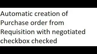 Automatic Creation of Purchase order from requisition with negotiated check box checked