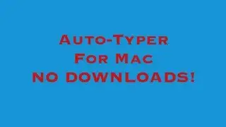 How to make an Auto-Typer for Mac - No Download Necessary!