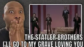 First Time Hearing | The Statler Brothers - I’ll Go To My Grave Loving You Reaction