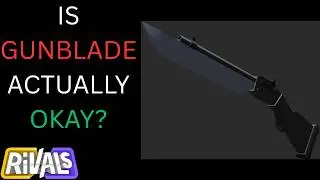 Is gunblade actually alright?