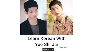 Learn Korean With 'Yoo Si Jin'❤️ | Part-III/Ep. 03 Descendants of the Sun | Professor Song Joong-Ki😉
