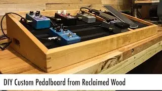 DIY Custom Pedalboard from Reclaimed Wood