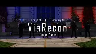 ViaRecon Salutes - Project X RP Community