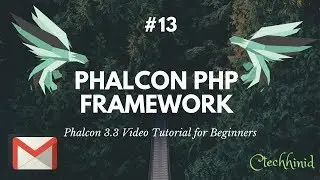 #13 Phalcon 3.3 Video Tutorial for Beginners: Swift Mailer library and Send email with Gmail