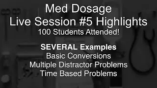 Med Dosage Live Session #5 - Basic Conversions, Distractor Problems and Time Based Examples