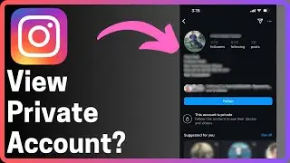 How To View Private Instagram Account WITHOUT Following - Full Guide