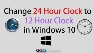 Change 24 Hour Clock to 12 Hour Clock   Windows 10
