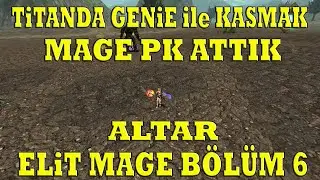 Knight Online Altar | İlk Mage Pk | Genie Titan | Elit Mage Bölüm 6
