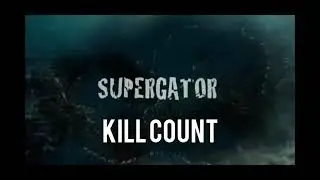Supergator (2007) Kill Count