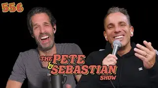 The Pete & Sebastian Show - EP 556 