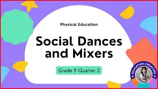 Social Dances and Dance Mixers | Grade 9 PE | Quarter 2 | CJSsaem