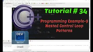 Tutorial#34 - Programming Example-9 (Nested Control Structures - Patterns)