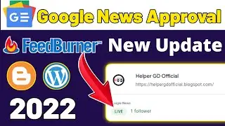 Google News Approval | Feedburner - New Update - How To Get Google News Approval in 2022 Google News