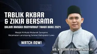 Tabliqh Akbar & Zikir Bersama!!! KM. H. USMAN PATEHA, S.HI., M.HI
