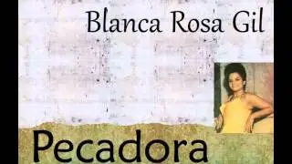 Blanca Rosa Gil:  Pecadora