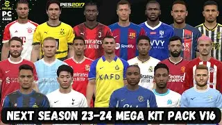 Pes 2017 Season 23-24 Kits Mega Update | 2023