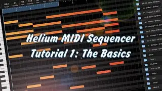 Helium MIDI Sequencer (Tutorial 1 -  The Basics)