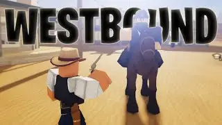Playing the Red Dead Redemption of Roblox WESTBOUND!