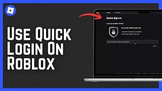 How To Use Quick Login On Roblox 2026 - Full Guide