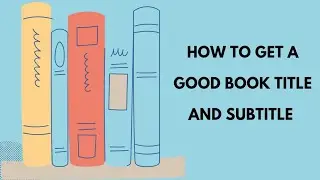 How to get a good book title and subtitle