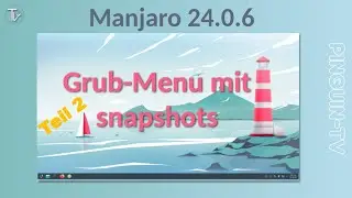 Manjaro 24.0.6 Teil 2 