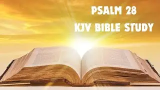 KJV Bible Study Lessons - Psalm 28