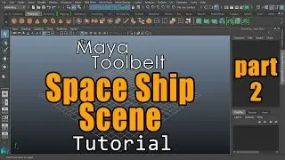 The Maya Toolbelt - Space Ship Scene Animation Tutorial - Part 2