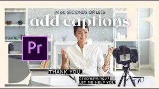 How to Add Subtitles & Captions in Adobe Premiere Pro in 60 SECONDS | Customize and Create Subtitles
