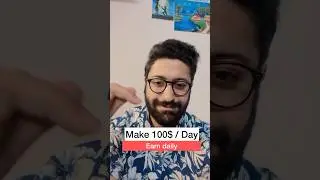 Earn 100$/ day 