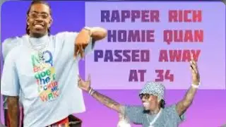 Rich Homie Quan Reportedly Dead At 34 After Possible 💊OD / Talking About growing up to his music