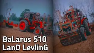 Land Levling Balarus 510🚜🚜🚜