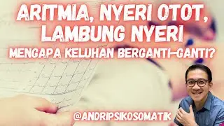 Gejala Berpindah-Pindah Psikosomatik : Aritmia, Nyeri Otot dan Lambung