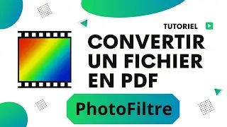 Comment convertir un fichier Photofiltre en PDF